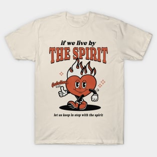 Fruit Of The Spirit - Live By The Spirit T-Shirt